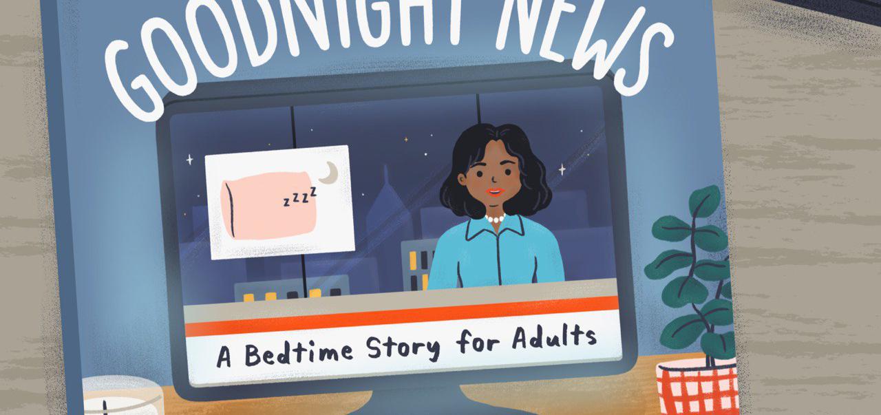 GoodNight News
A Bedtime Story for Adults